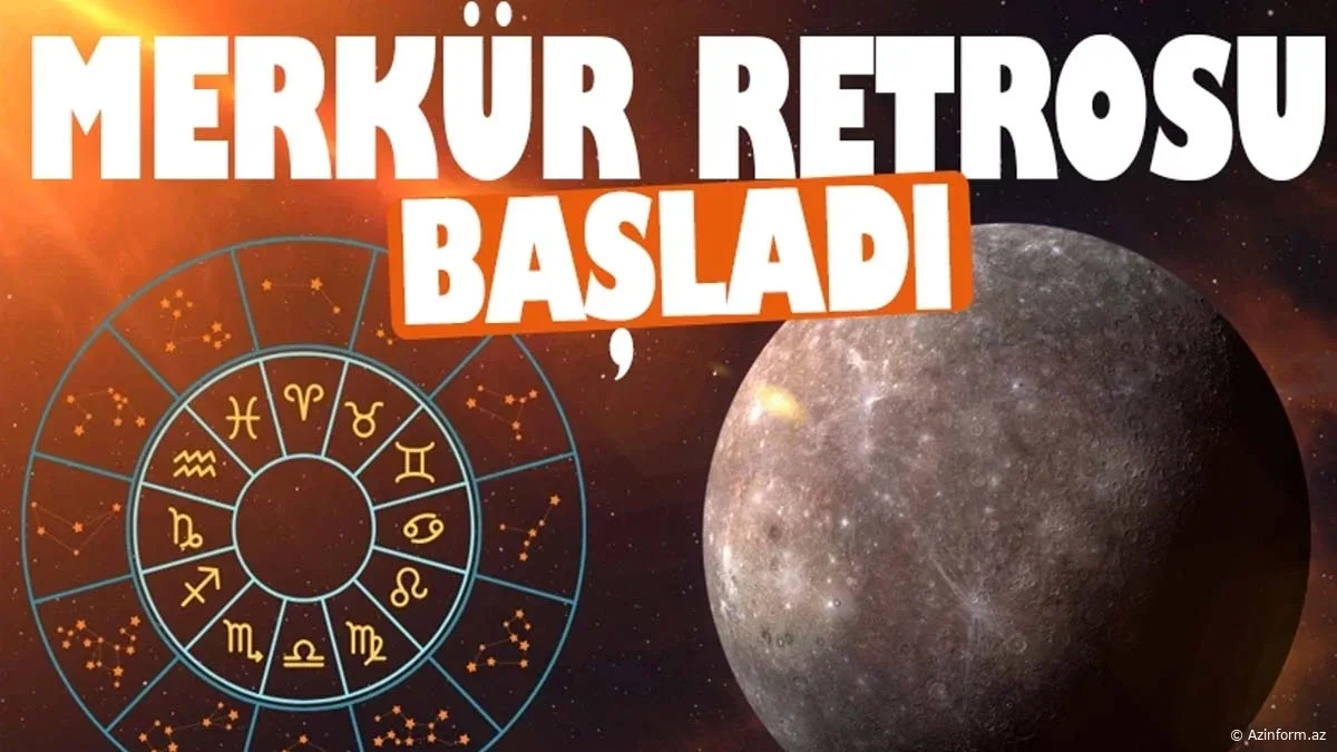 Astrologiyanın sirli dünyasındakı Merkuri retrogradının BÜRCLƏRƏ TƏSİRİ